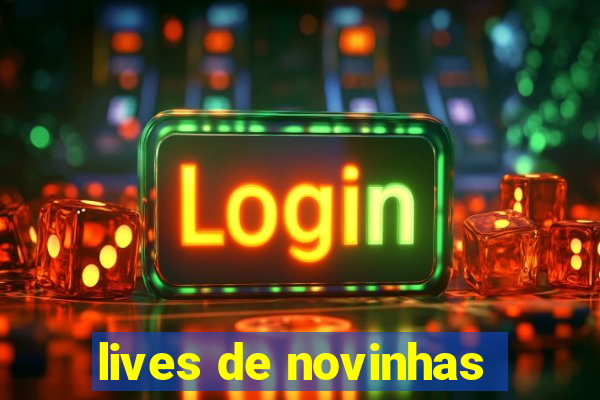 lives de novinhas