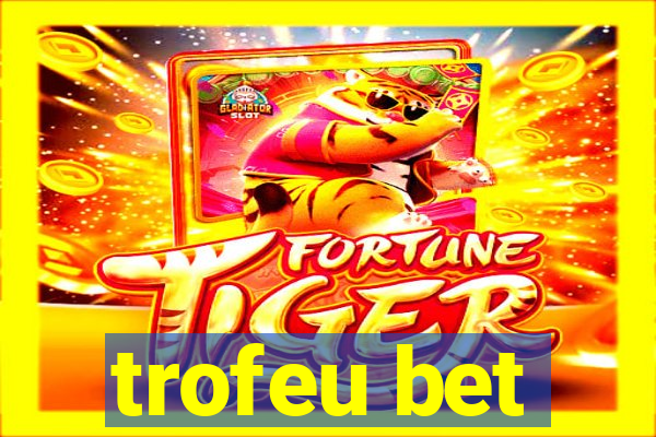 trofeu bet