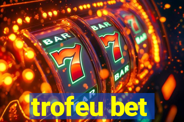 trofeu bet