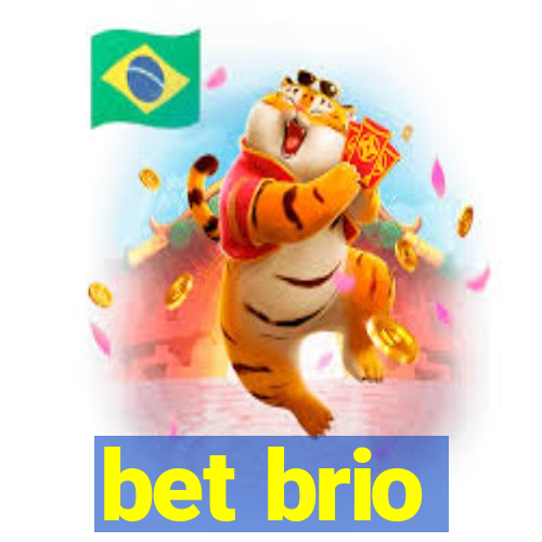 bet brio