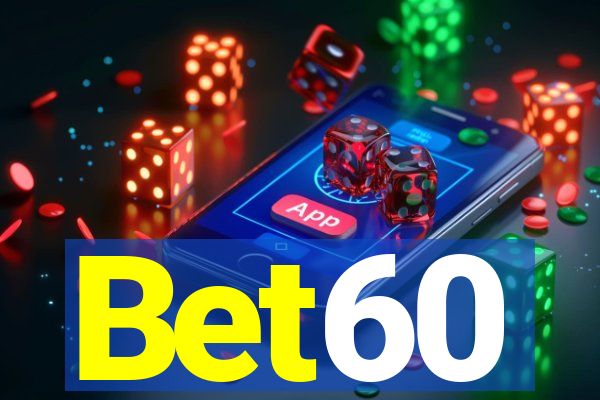 Bet60