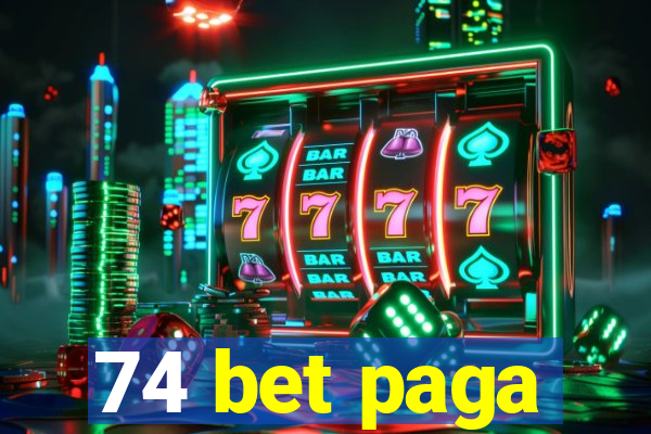 74 bet paga