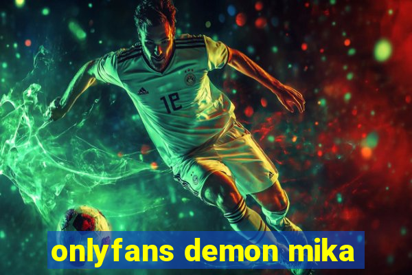 onlyfans demon mika