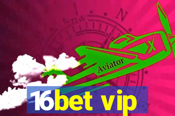 16bet vip