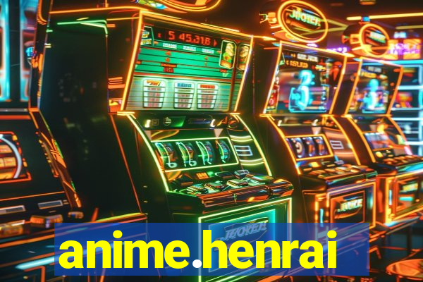 anime.henrai