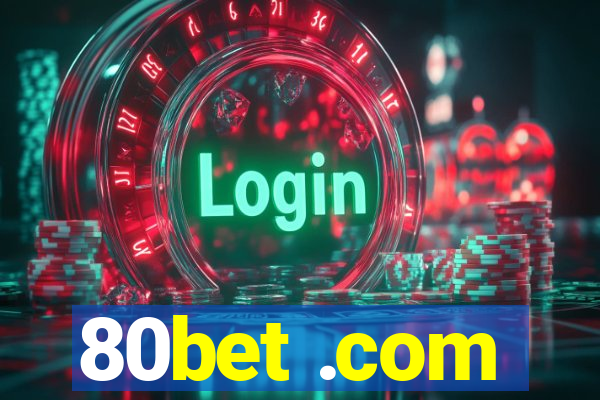 80bet .com