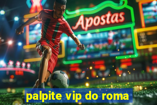 palpite vip do roma