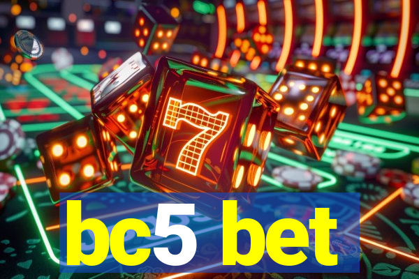 bc5 bet