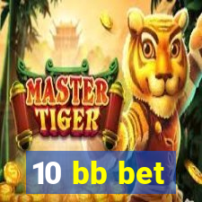 10 bb bet