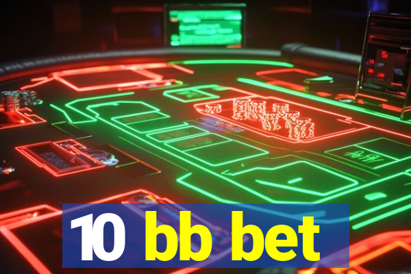 10 bb bet