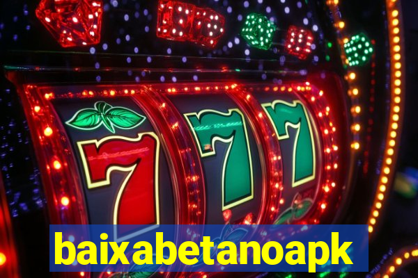 baixabetanoapk