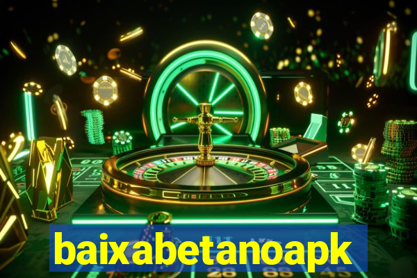 baixabetanoapk