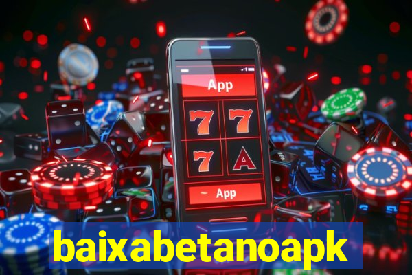 baixabetanoapk