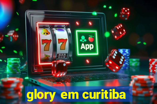 glory em curitiba