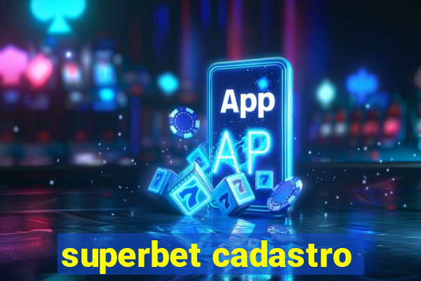 superbet cadastro