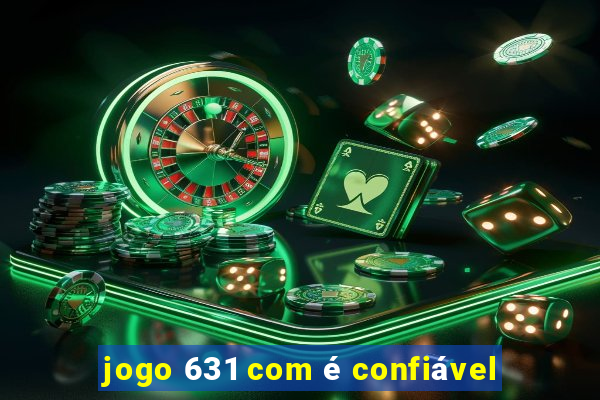 jogo 631 com é confiável