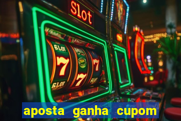 aposta ganha cupom 5 reais