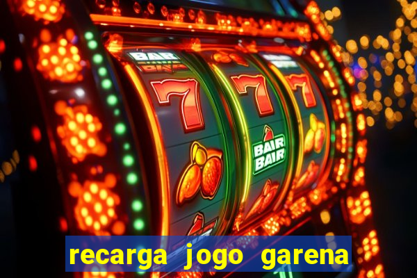 recarga jogo garena free fire