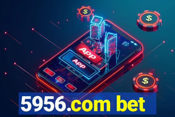 5956.com bet