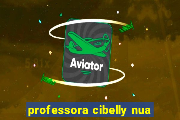 professora cibelly nua