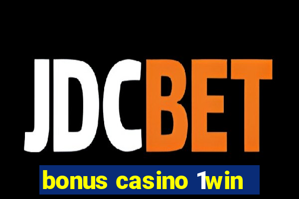 bonus casino 1win