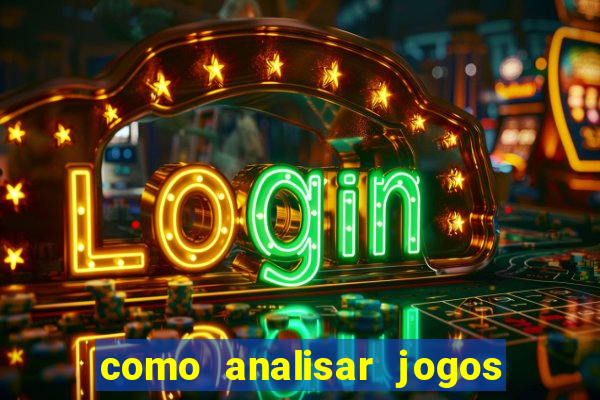 como analisar jogos de futebol para apostar