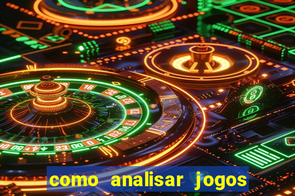 como analisar jogos de futebol para apostar