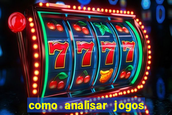 como analisar jogos de futebol para apostar