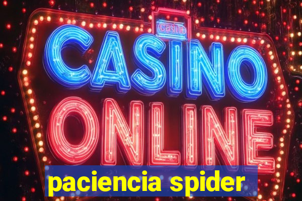 paciencia spider