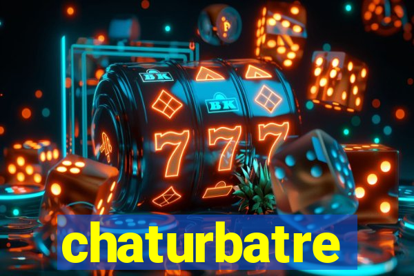 chaturbatre