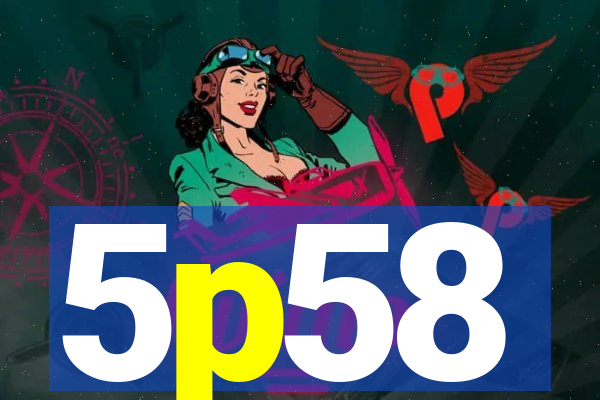 5p58