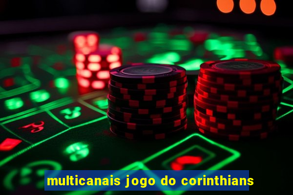 multicanais jogo do corinthians