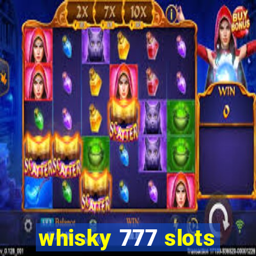 whisky 777 slots