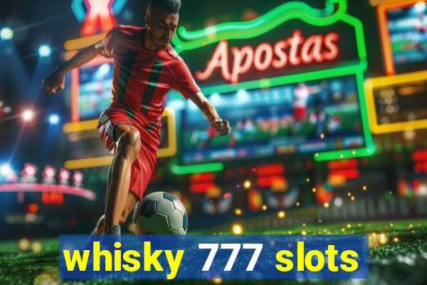 whisky 777 slots