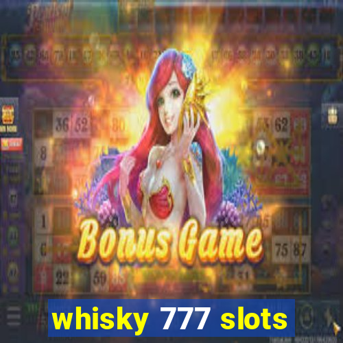 whisky 777 slots