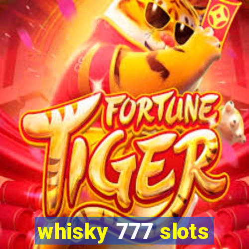 whisky 777 slots