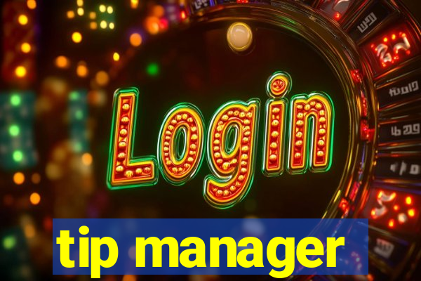 tip manager