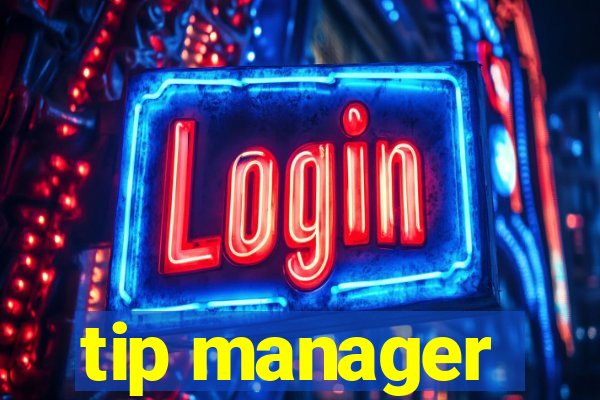 tip manager