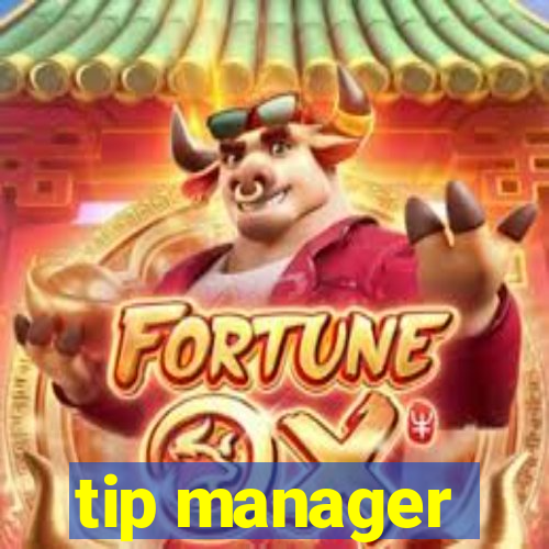 tip manager