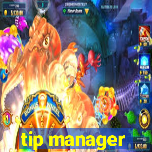 tip manager