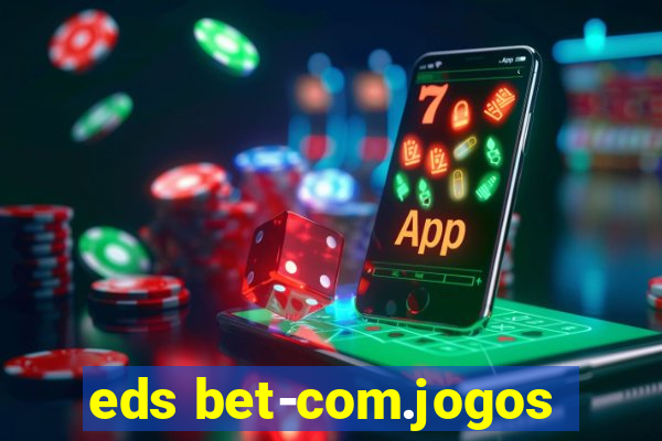 eds bet-com.jogos