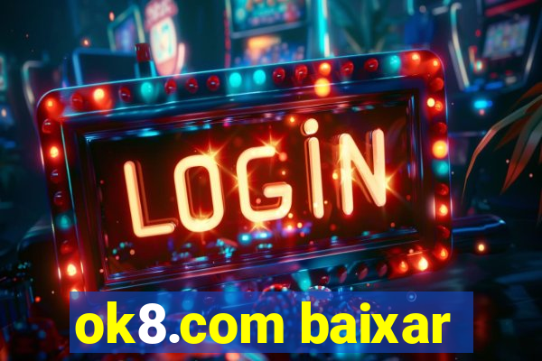 ok8.com baixar