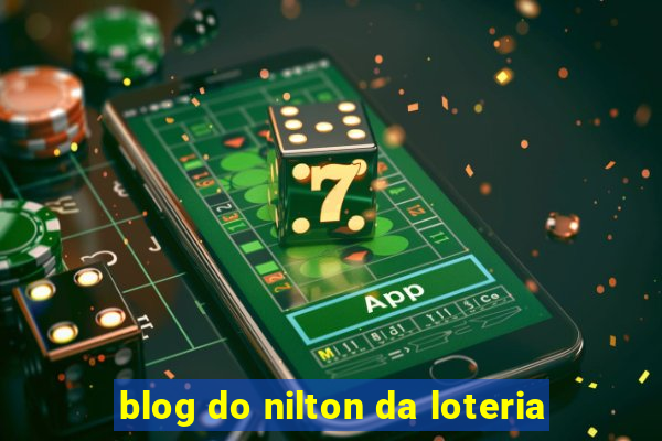 blog do nilton da loteria