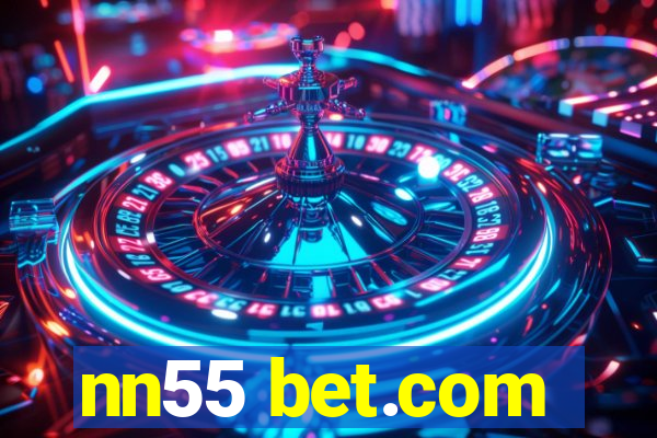 nn55 bet.com