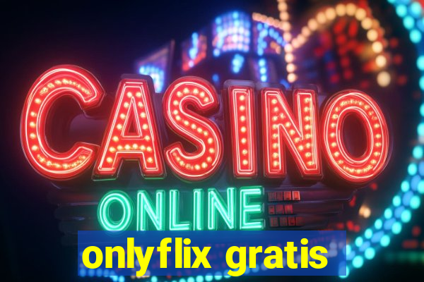 onlyflix gratis