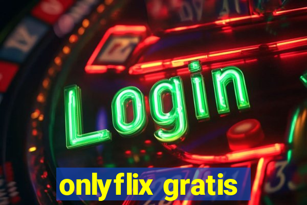 onlyflix gratis