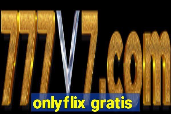 onlyflix gratis