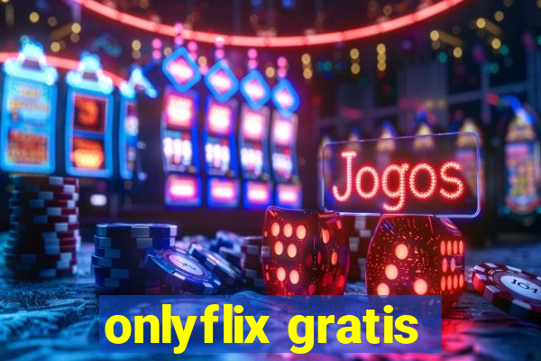 onlyflix gratis