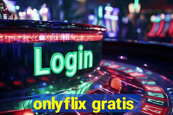 onlyflix gratis