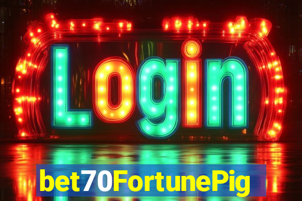 bet70FortunePig